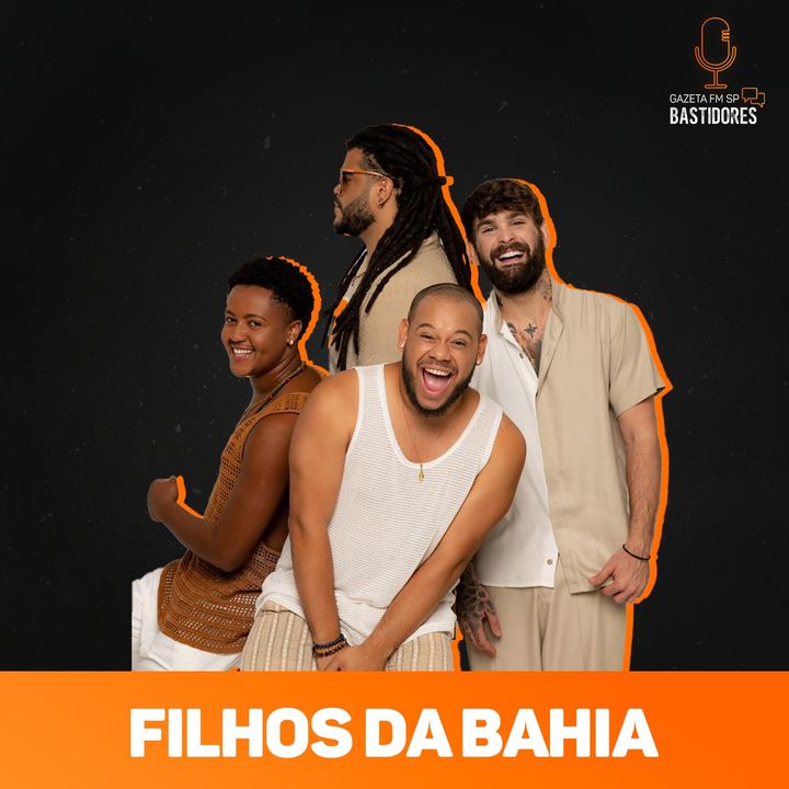 Filhos da Bahia: história de parceria musical com Ivete Sangalo | Corte - Gazeta FM SP
