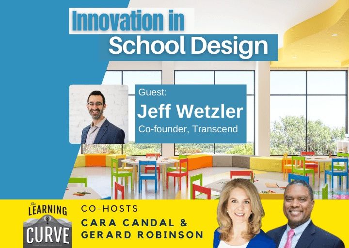Jeff Wetzler, Co-founder of Transcend, on Innovation in School Design