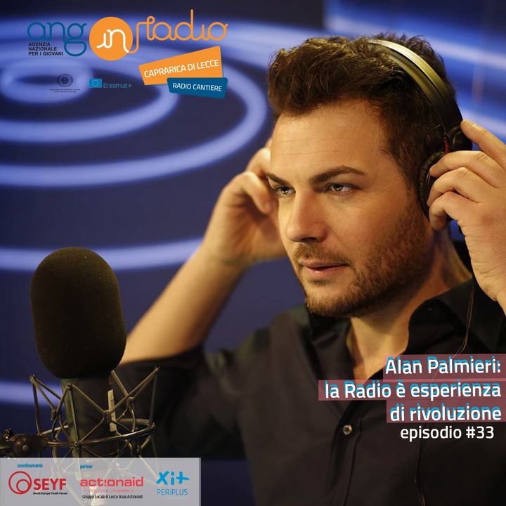 Puglia - Radio Cantiere - #33 - Alan Palmieri: la radio è esperienza di rivoluzione