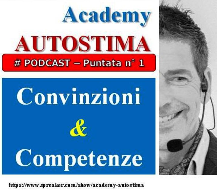 Convinzioni e competenze! (Academy Autostima Podcast #1)...