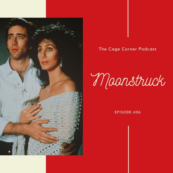 Moonstruck (1987) | The Cage Corner Podcast #6