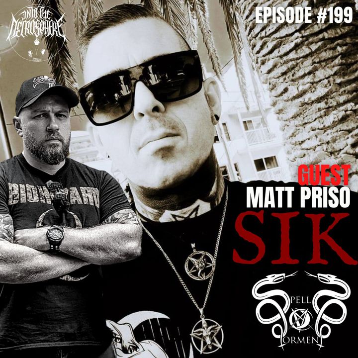 SIK / SPELLS OV TORMENT / CONSPIRACY X - Matt Priso | Into The Necrosphere Podcast #199