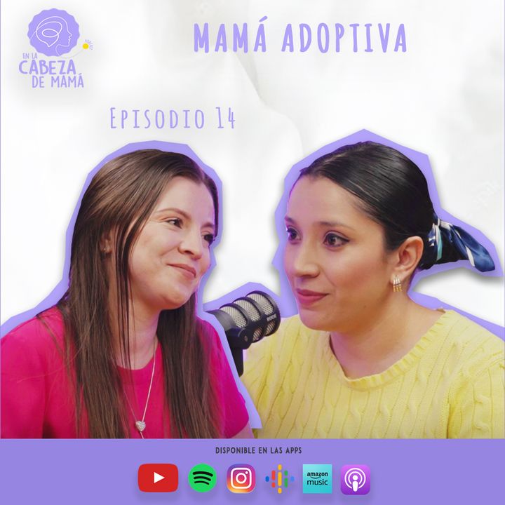 Episodio 14 | Mamá adoptiva | ELCDM | Paula Losilla