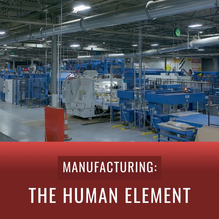 Episode 35, “Manufacturing: The Human Element”