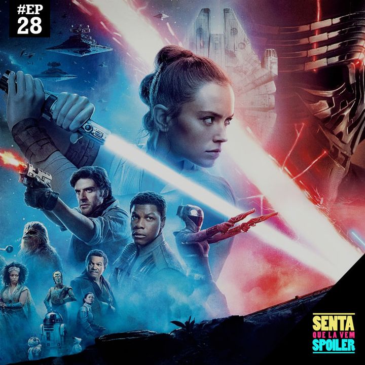 EP 28 -  Star Wars: A Ascensão Skywalker