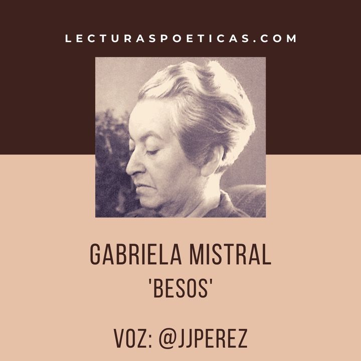 Gabriela Mistral · 'Besos'