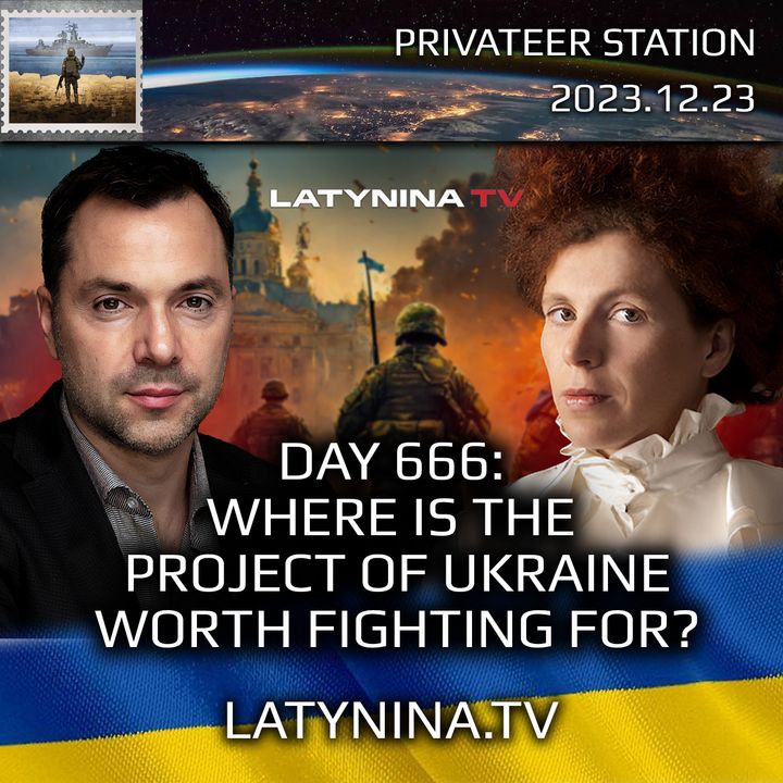 LTV Day 666: Where is the Project of Ukraine Worth Fighting For?  - Latynina.tv - Alexey Arestovych
