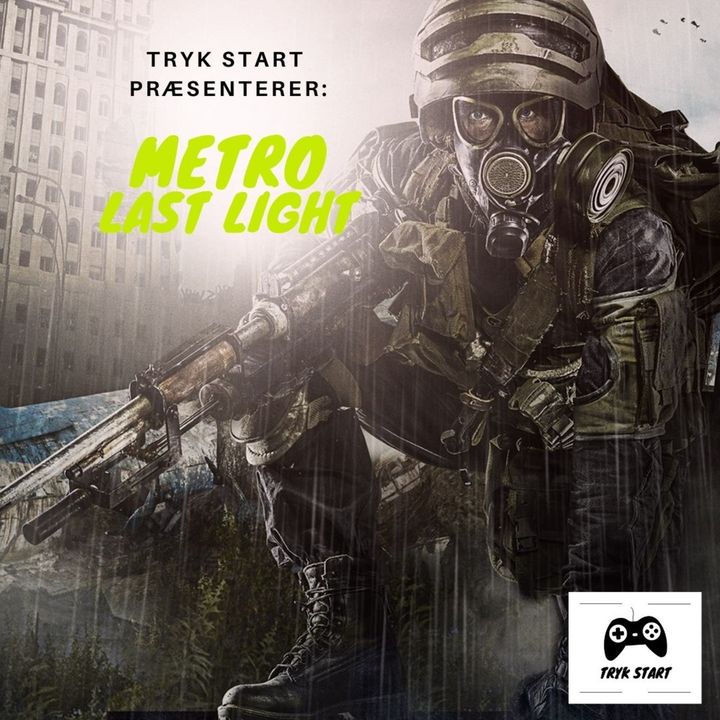 Spil 18 - Metro: Last Light