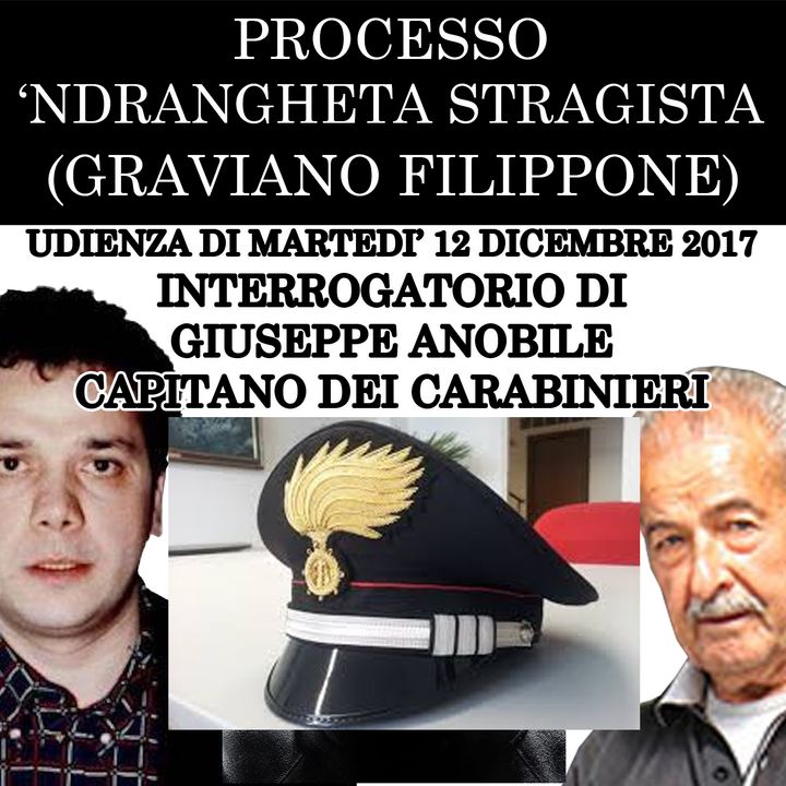 011) Interrogatorio di Giuseppe Anobile Capitano dei Carabinieri processo Ndrangheta Stragista martedì 12 dicembre 2017