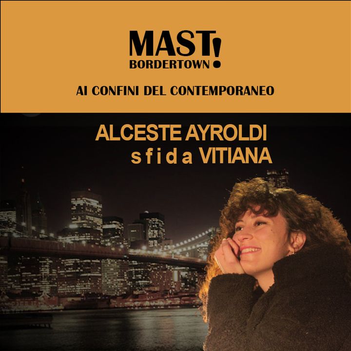 Mast Bordertown: Alceste Ayroldi sfida Vitiana