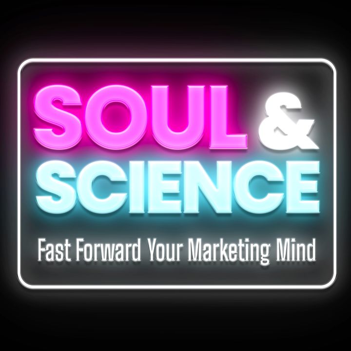 Soul & Science: Fast Forward Your Marketing Mind