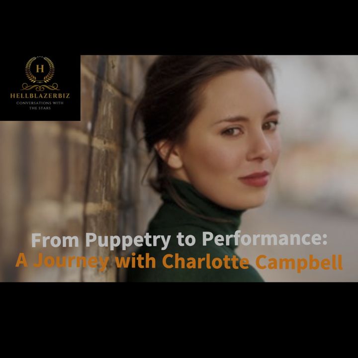 From Puppetry to Performance: A Journey with Charlotte Campbell