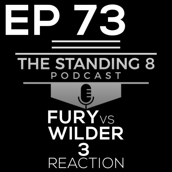EP 73 | Tyson Fury vs Deontay Wilder 3 Review