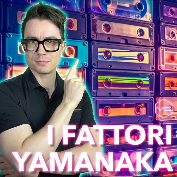 I Fattori Yamanaka: una scoperta fantastica per ringiovanire