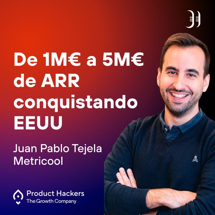 De 1M€ a 5M€ de ARR conquistando EEUU con Juan Pablo Tejela de Metricool