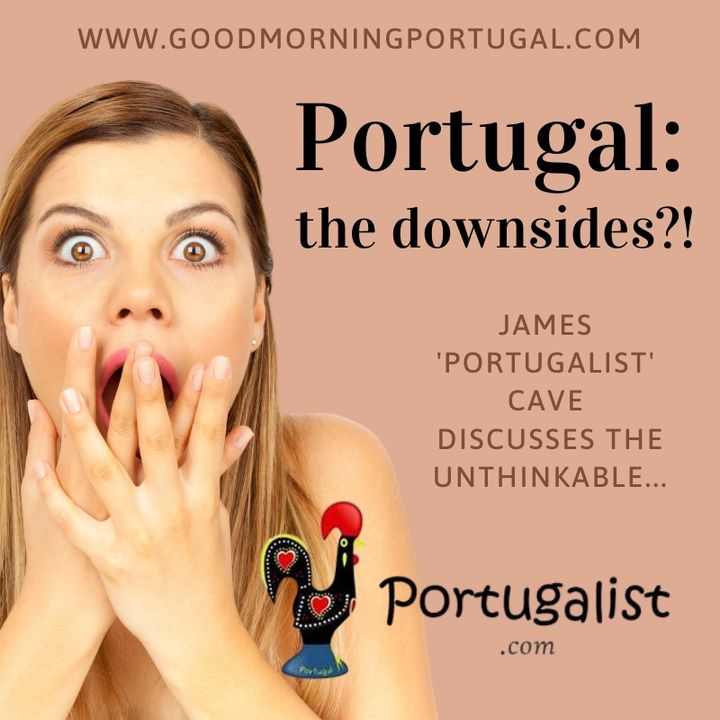 Portugal news, weather & today: Portugalist's Portuguese downsides