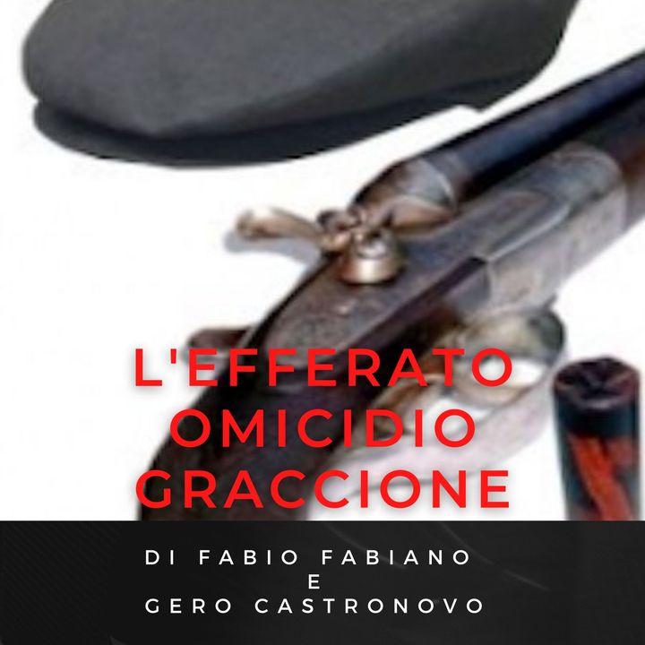 L'efferato omicidio Graccione (Prima parte) di Fabio Fabiano e Calogero Castronovo