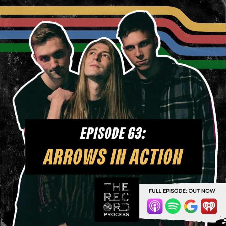 EP. 63 - Arrows In Action: A Brotherhood Built To Last