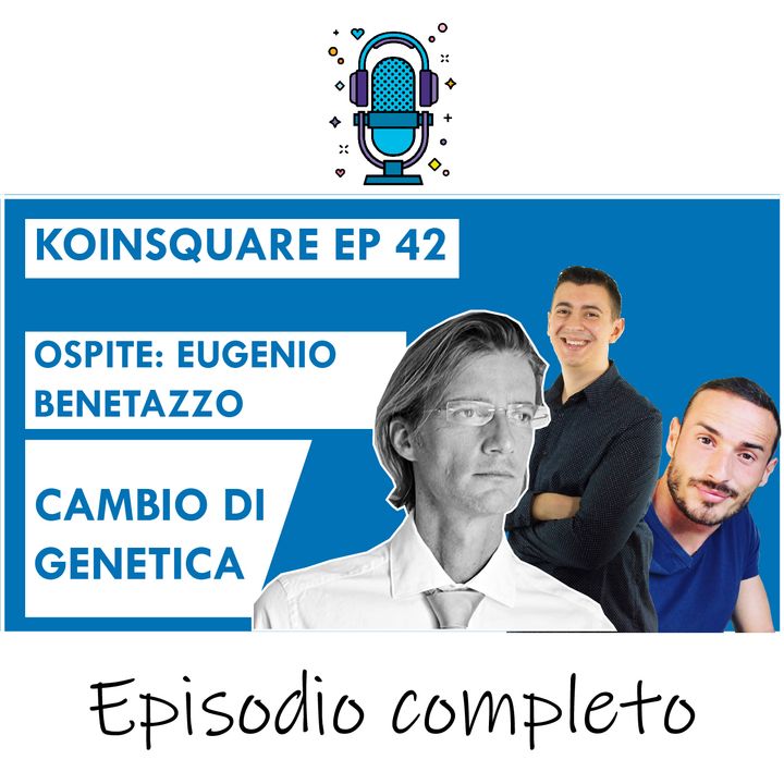 Cambio di genetica nella criptosfera ft Eugenio Benetazzo - EP 42 SEASON 2020