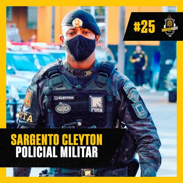 Sargento Cleyton - Torresmocast #25