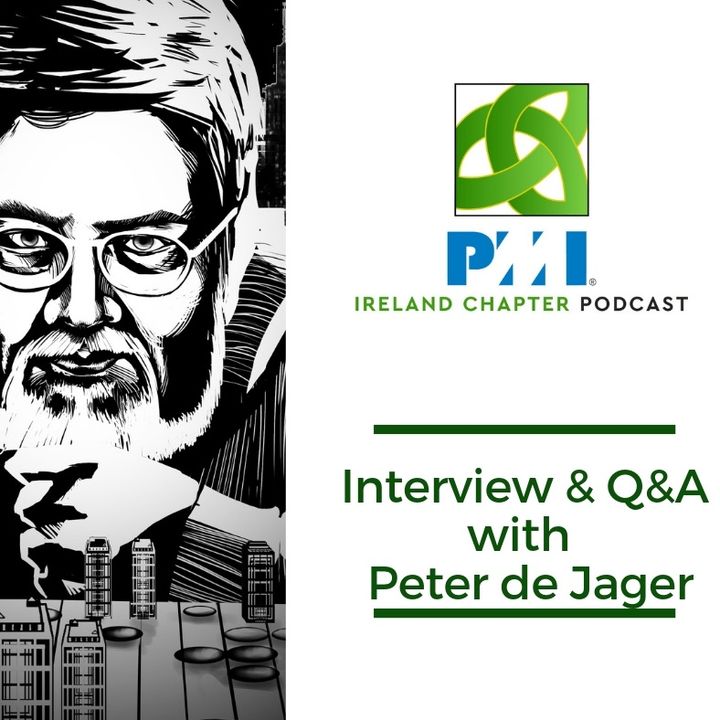Ireland Chapter PMI Podcast | Episode 9 | Peter de Jager on Change Management