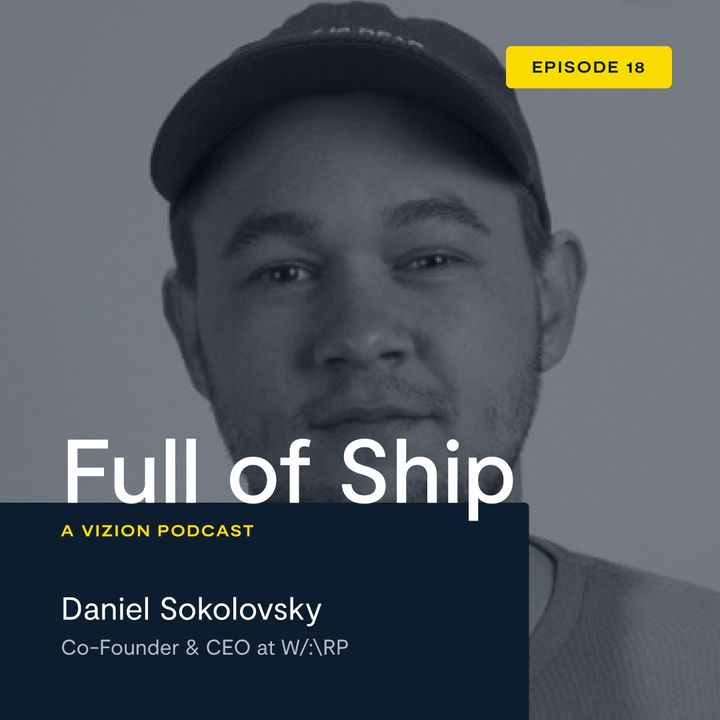 Full of Ship Episode Eighteen: Guest Daniel Sokolovsky