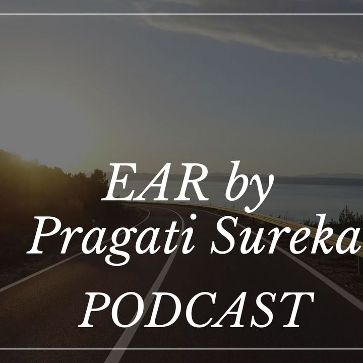 Podcast: EAR by PragatiSureka