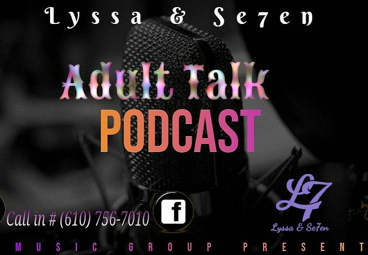 Adult Talk  Podcast with Lyssa & Se7en