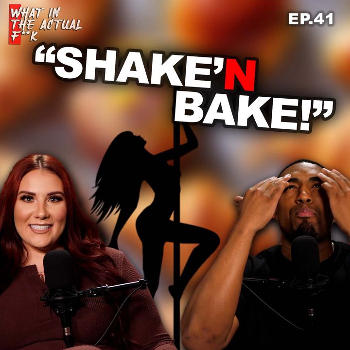 Shake 'N Bake | WITAF #41