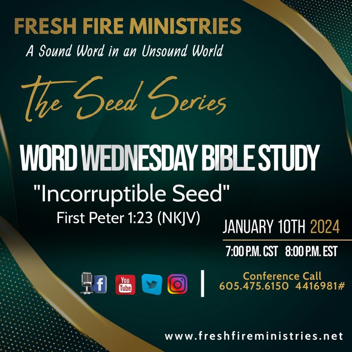 Word Wednesday Bible Study: THE SEED SERIES "Incorruptible Seed" I Peter 1:23 (NKJV)