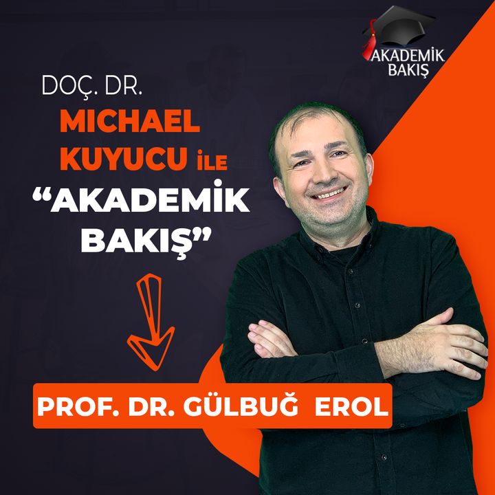 Akademik Bakış - Prof. Dr. Gülbuğ Erol - Alanya HEP Üniversitesi- Sanat ve Tasarım Fakültesi Dekanı