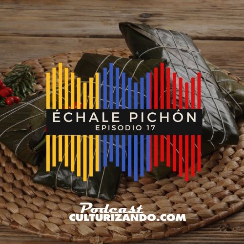 T2 • E17 • Tradiciones navideñas venezolanas • Échale pichón • Culturizando