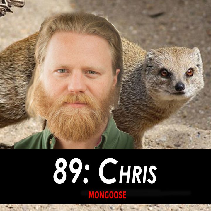 89 - Chris the Mongoose
