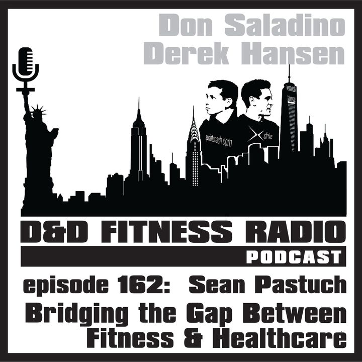 Episode 162 - Dr. Sean Pastuch: Bridging the Gap Between Fitness & Healthcare