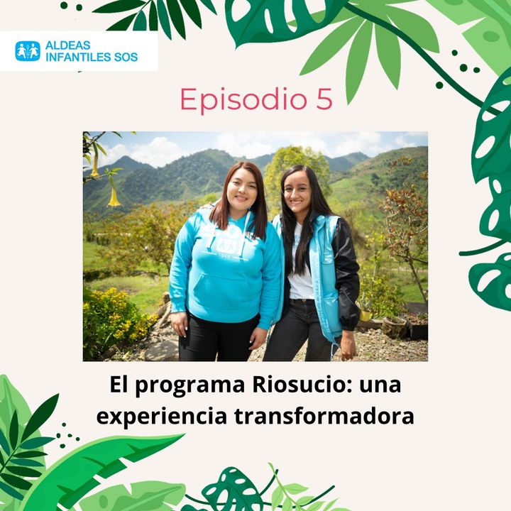 El programa Riosucio: Una experiencia transformadora