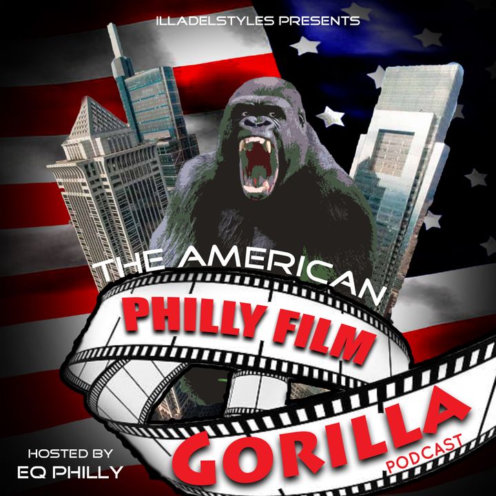 The American Philly Film Gorilla Podcast