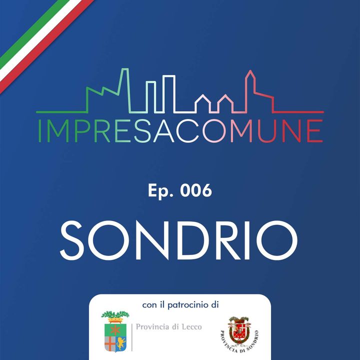 ImpresaComune, ep. 006 - SONDRIO