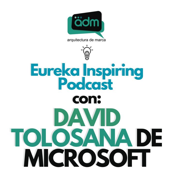 Eureka Inspiring Podcast David Tolosana Microsoft Lima Perú
