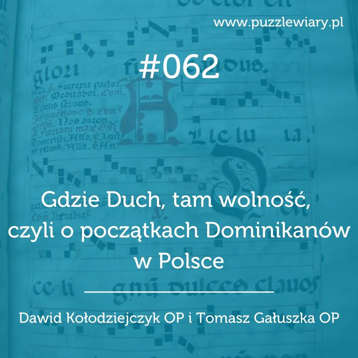 062: Gdzie Duch, tam wolność, czyli o początkach Dominikanów w Polsce