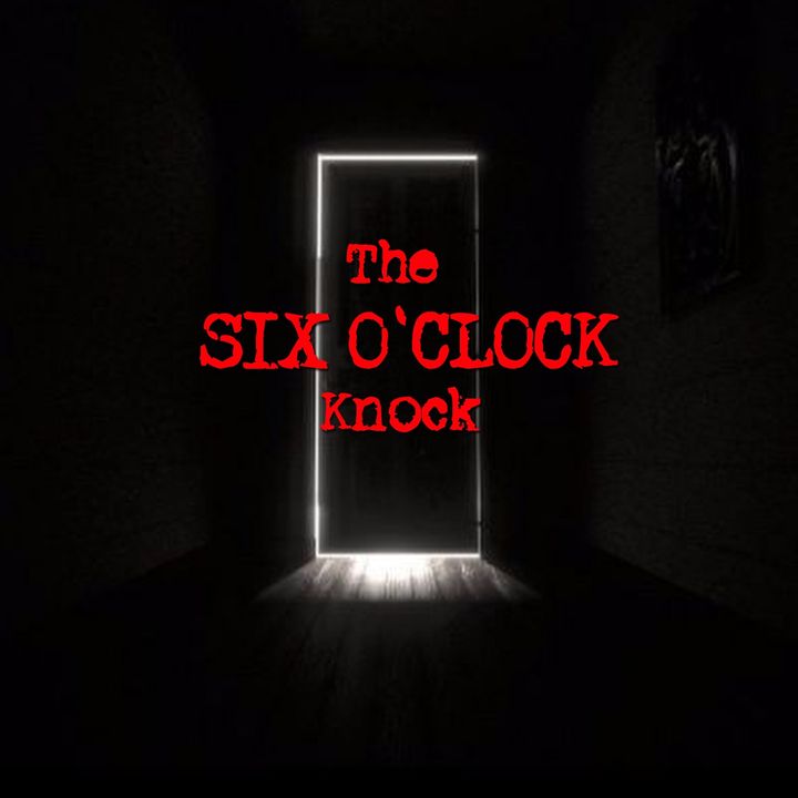 The Six O'Clock Knock: True Crime Experiences