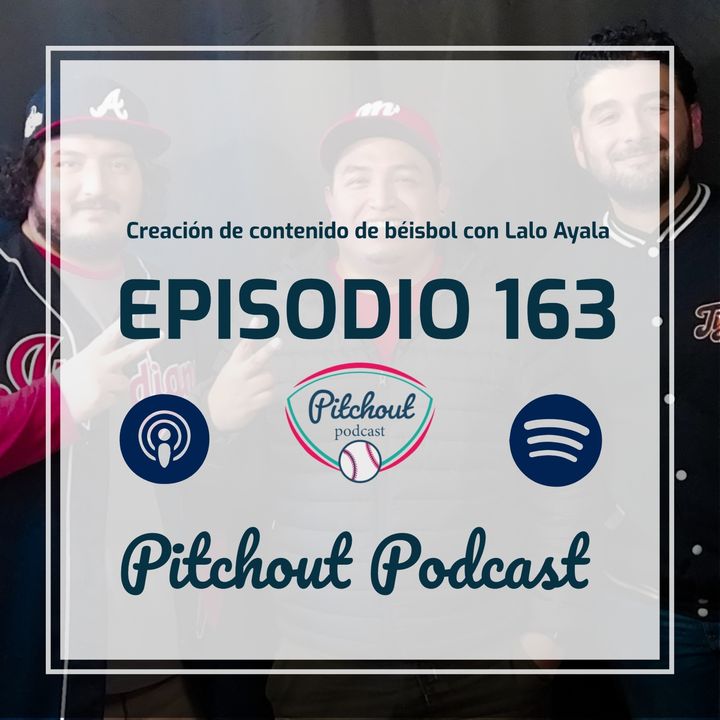 "Episodio 164: Creación de contenido de béisbol con Lalo Ayala"