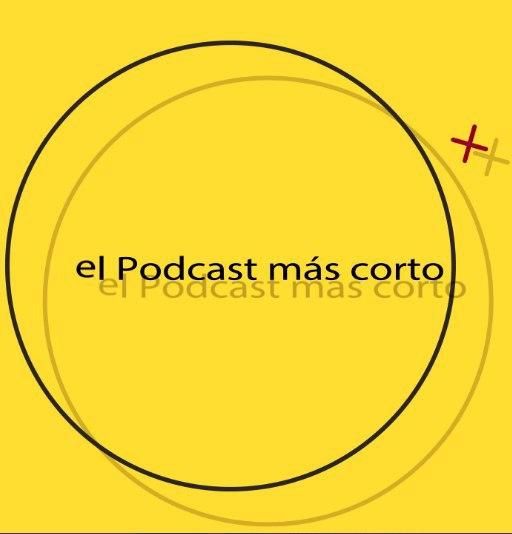 El podcast mas corto del mundo. Programa 91