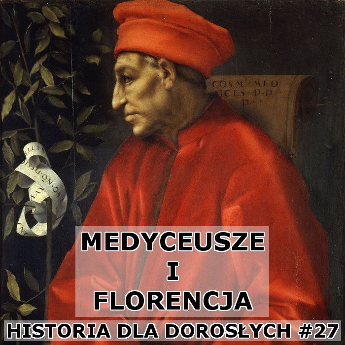27 - Medyceusze i Florencja część 1