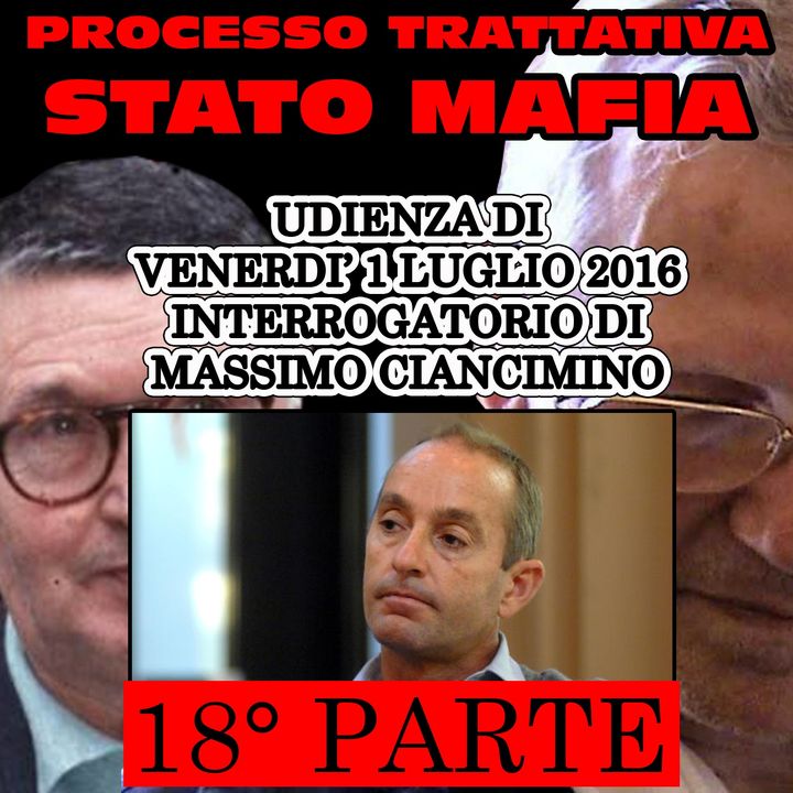 127) Interrogatorio Massimo Ciancimino 18 parte processo trattativa Stato Mafia 1 luglio 2016