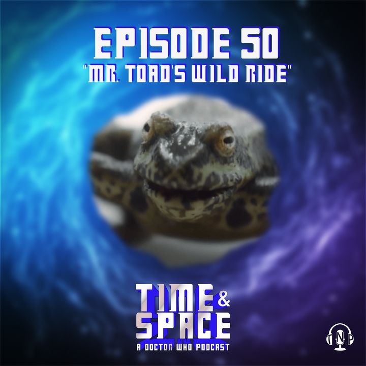 Episode 50 - Mr. Toad's Wild Ride