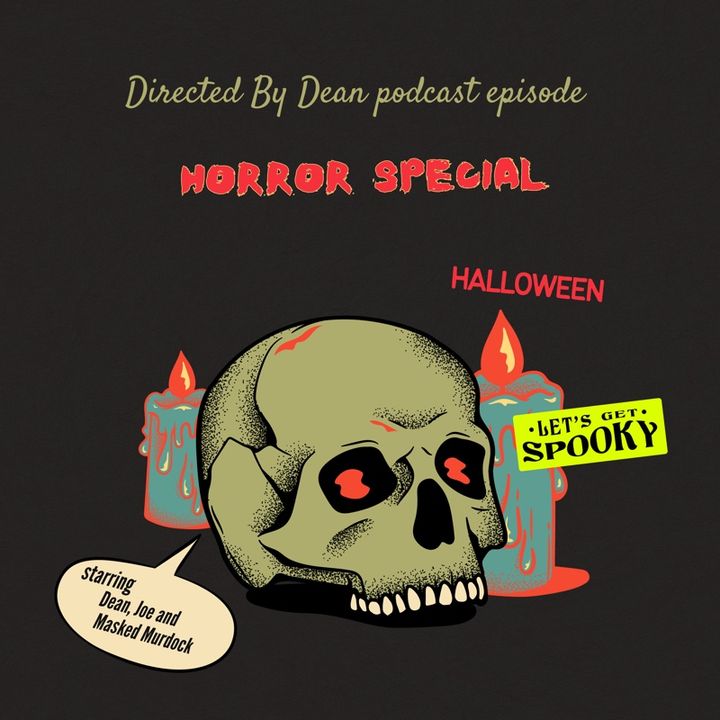 Directed By Dean Podcast Horror Special