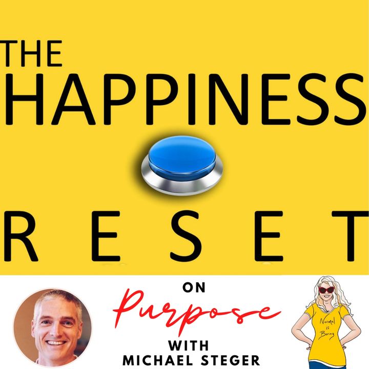 The Happiness Reset- Episode 2 with Michael Steger