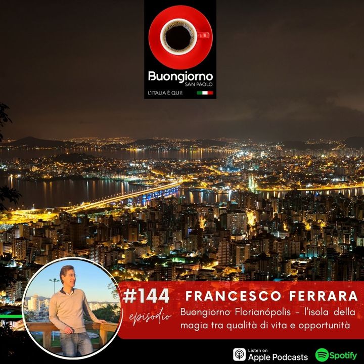#144 Buongiorno Florianópolis - L'isola della magia tra qualità di vita e opportunità