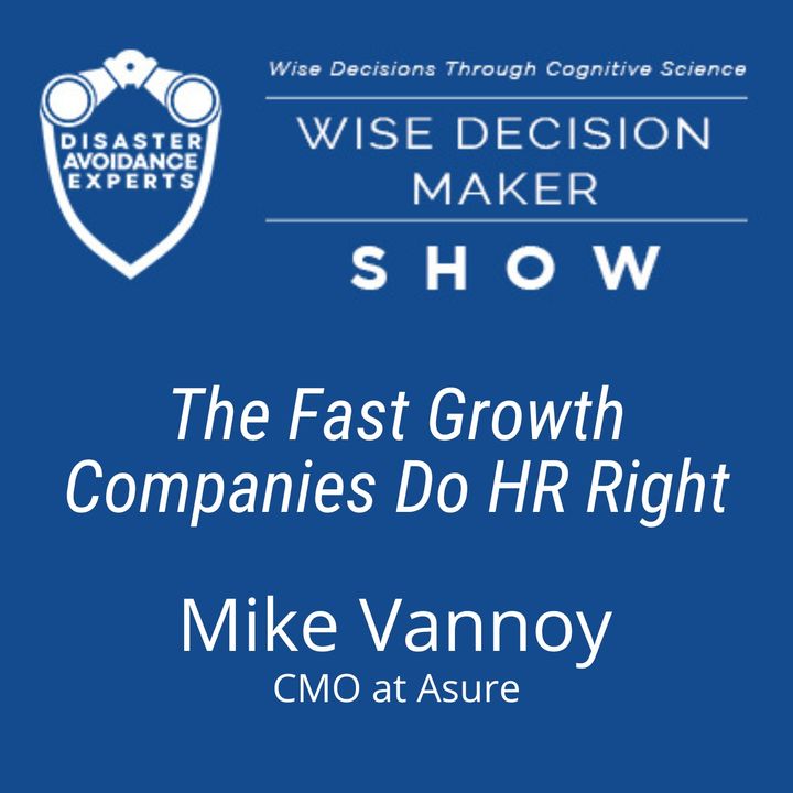 #133: The Fast Growth Companies Do HR Right: Mike Vannoy of Asure