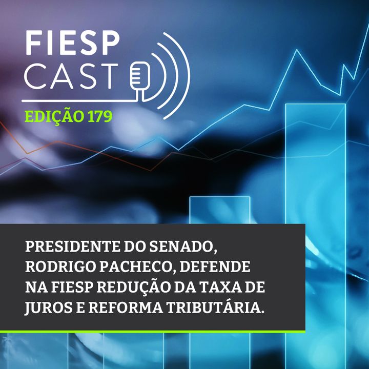 FIESPCAST EDIÇÃO 179